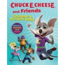 Chuck E. Cheese amp Friends Coloring amp Activity Book by Chuck E. Che