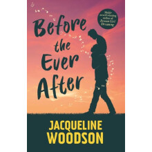 Before the Ever After by Jacqueline Woodson Paperback Book
