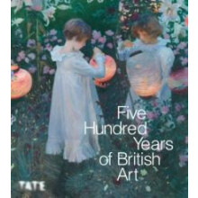 Five Hundred Years of British Art by McSwein Kirsteen Senior Curator I
