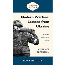 Modern Warfare A Lowy Institute Paper Penguin Special by Sir Lawrence