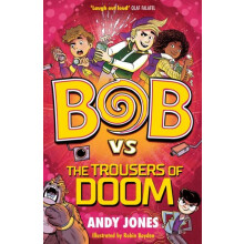 Bob vs the Trousers of Doom by Andy Jones Paperback Book