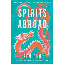 Spirits Abroad by Zen Cho Hardcover Book