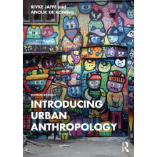 Introducing Urban Anthropology by de Koning Anouk Radboud University N