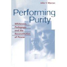 Performing Purity by John T. Warren Paperback Book