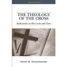The Theology of The Cross by Daniel M Deutschlander Paperback Book