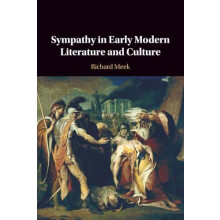 Sympathy in Early Modern Literature and Culture by Richard University