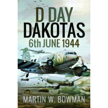 DDay Dakotas by Martin W Bowman Paperback Book