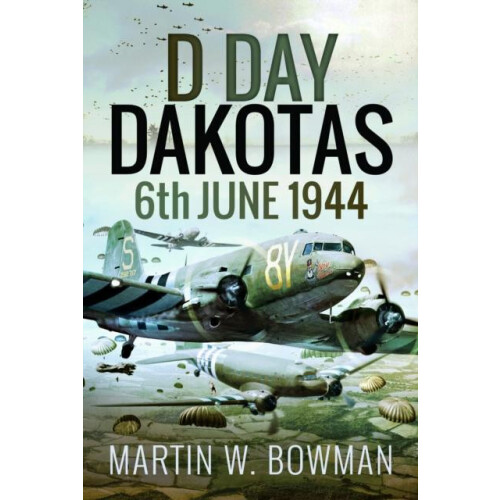 DDay Dakotas by Martin W Bowman Paperback Book