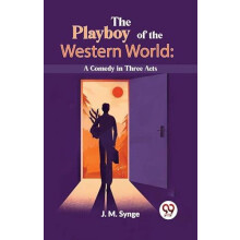 The Playboy Of The Western World A Comedy In Three Acts Paperback Book