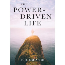 The PowerDriven Life by F. O. Eguabor Paperback Book