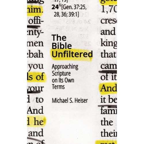 Bible Unfiltered by Michael S. Heiser Paperback Book
