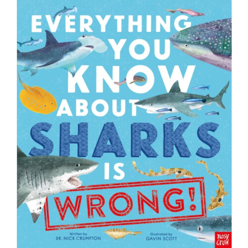 Everything You Know About Sharks is Wrong by Dr Nick Crumpton Hardcove
