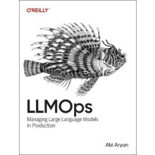 LLMOps by Abi Aryan Paperback Book