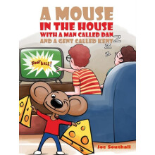 A Mouse in the House with a Man Called Dan and a Gent Called Kent by J
