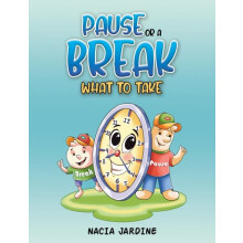 Pause or a Break What to Take by Nacia Jardine Paperback Book