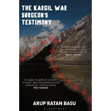 The Kargil War Surgeons Testimony by Arup Ratan Basu Paperback Book