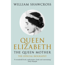 Queen Elizabeth the Queen Mother by William Shawcross Paperback Book