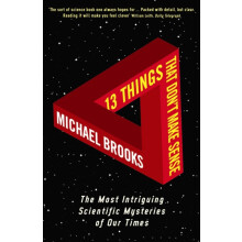 13 Things That Dont Make Sense by Michael Brooks Other Book