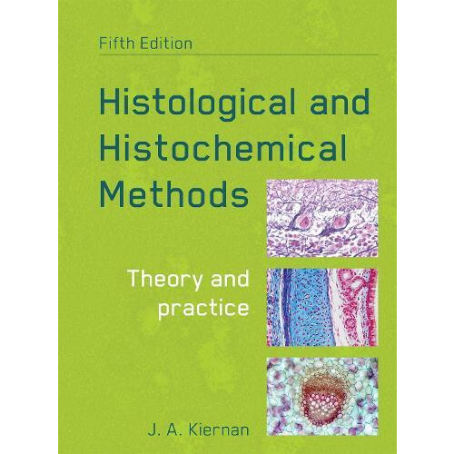 Histological and Histochemical Methods fifth edition by John Kiernan P