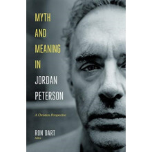 Myth and Meaning in Jordan Peterson by Ron Dart Hardcover Book