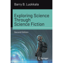 Exploring Science Through Science Fiction by Barry B. Luokkala Paperba