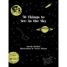 Fifty Things to See in the Sky by Sarah Barker Hardcover Book