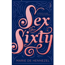 Sex After Sixty by Marie de Hennezel Paperback Book