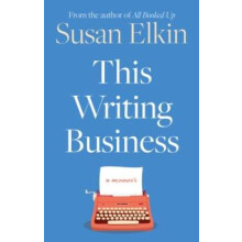 This Writing Business by Susan Elkin Paperback Book