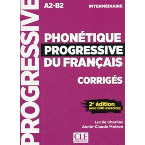 Phonetique progressive du francais Niveau intermediaire A2B2 Corriges