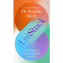 UnStuck by Dr Sophie Mort Hardcover Book