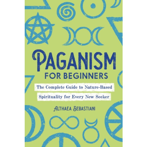 Paganism for Beginners by Althaea Sebastiani Paperback Book