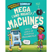 Stupendous and Tremendous Technology Mega and Mighty Machines by Claud