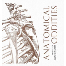 Anatomical Oddities by Alice Roberts Hardcover Book