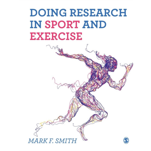 Doing Research in Sport and Exercise by Mark Smith Paperback Book