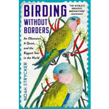 Birding Without Borders by Noah Strycker Paperback Book