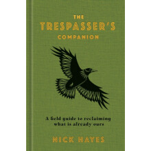 The Trespassers Companion by Nick Hayes Hardcover Book