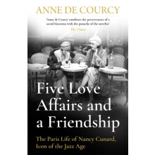 Five Love Affairs and a Friendship by Anne de Courcy Paperback Book