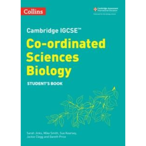 Cambridge IGCSE Coordinated Sciences Biology Students Book by Sarah Ji