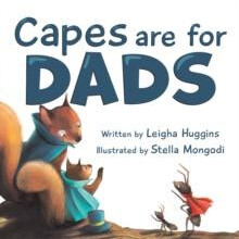Capes are for Dads by Leigha Huggins Paperback Book