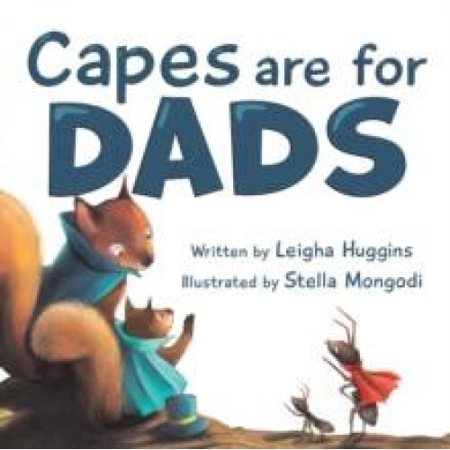 Capes are for Dads by Leigha Huggins Paperback Book