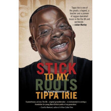 Stick To My Roots A Music Memoir by Tippa Irie Paperback Book