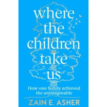 Where the Children Take Us by Zain E. Asher Paperback Book