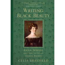 Writing Black Beauty by Celia Brayfield Hardcover Book