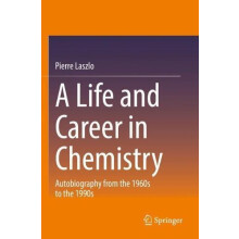 A Life and Career in Chemistry by Pierre Laszlo Paperback Book