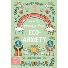 How to Manage Your EcoAnxiety by Anouchka Grose Paperback Book