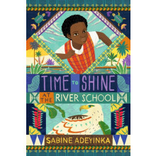 Time to Shine at the River School by Sabine Adeyinka Paperback Book