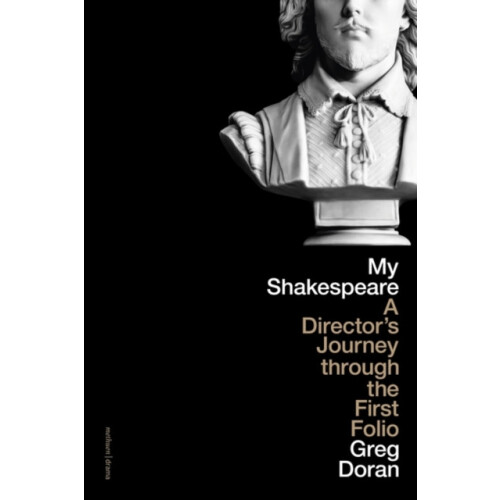 My Shakespeare by Greg Doran Hardcover Book