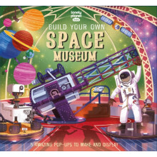 Lonely Planet Kids Build Your Own Space Museum by Claudia Martin Hardc