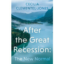 After the Great Recession The New Normal by Cecilia ClementelJones Pap