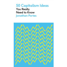50 Capitalism Ideas You Really Need to Know by Jonathan Portes Paperba